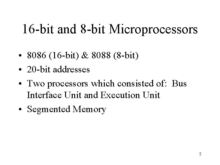 16 -bit and 8 -bit Microprocessors • 8086 (16 -bit) & 8088 (8 -bit)