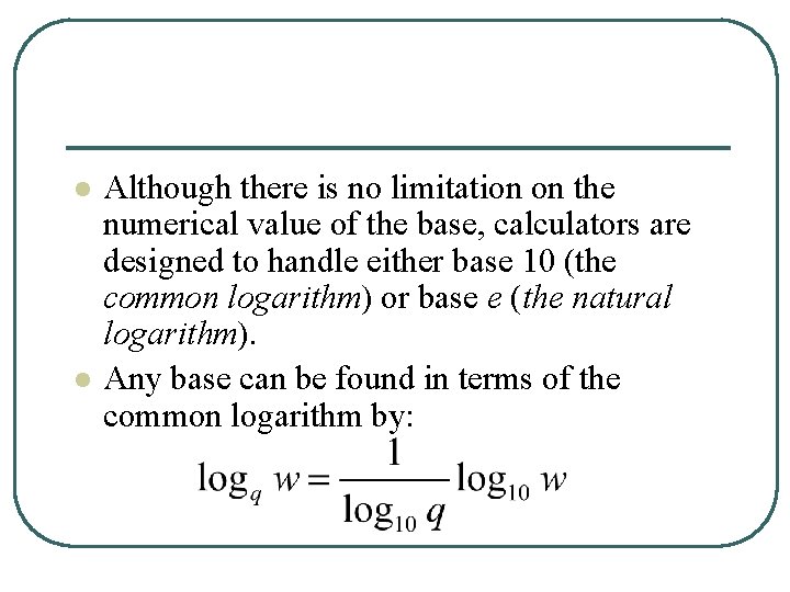 l l Although there is no limitation on the numerical value of the base,