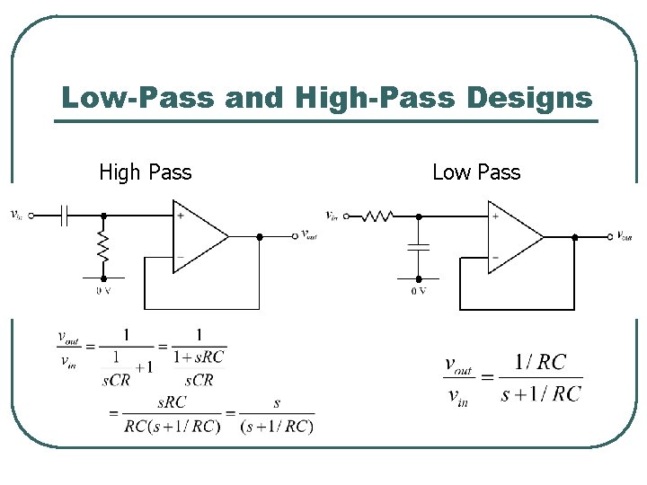 Low-Pass and High-Pass Designs High Pass Low Pass 