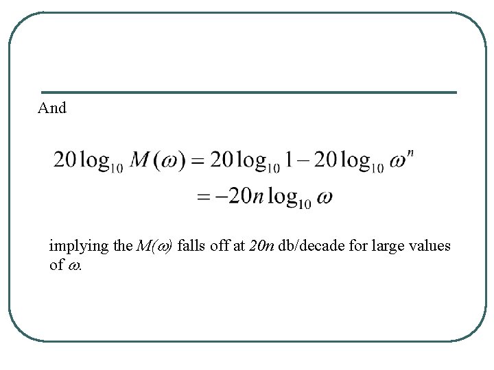 And implying the M(w) falls off at 20 n db/decade for large values of