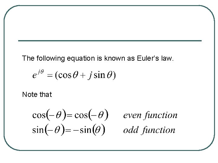 The following equation is known as Euler’s law. Note that 