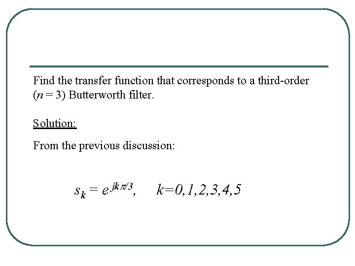 Find the transfer function that corresponds to a third-order (n = 3) Butterworth filter.