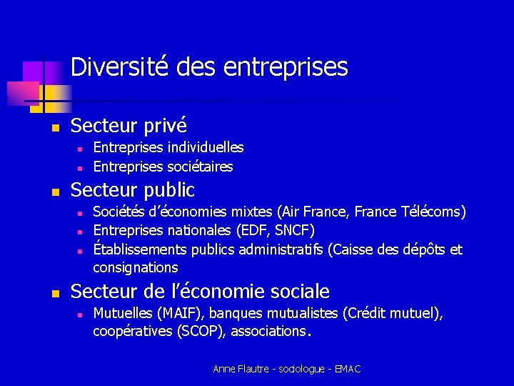 Diversité des entreprises n Secteur privé n n n Secteur public n n Entreprises Diversité des entreprises n Secteur privé n n n Secteur public n n Entreprises