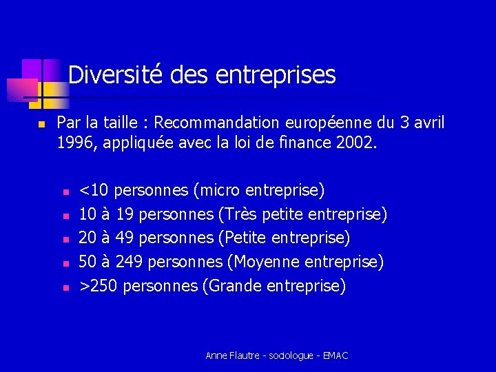Diversité des entreprises n Par la taille : Recommandation européenne du 3 avril 1996, Diversité des entreprises n Par la taille : Recommandation européenne du 3 avril 1996,