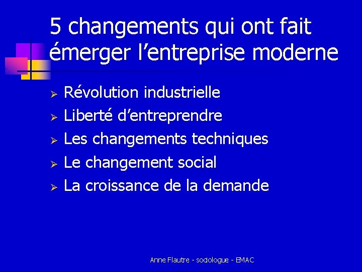 5 changements qui ont fait émerger l’entreprise moderne Ø Ø Ø Révolution industrielle Liberté 5 changements qui ont fait émerger l’entreprise moderne Ø Ø Ø Révolution industrielle Liberté