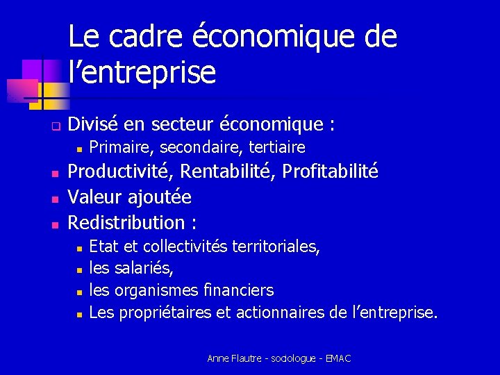 Le cadre économique de l’entreprise q Divisé en secteur économique : n n Primaire, Le cadre économique de l’entreprise q Divisé en secteur économique : n n Primaire,