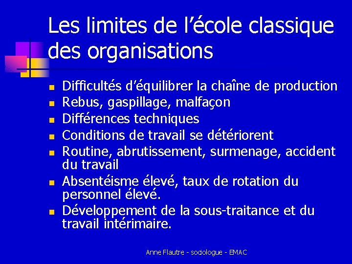 Les limites de l’école classique des organisations n n n n Difficultés d’équilibrer la Les limites de l’école classique des organisations n n n n Difficultés d’équilibrer la