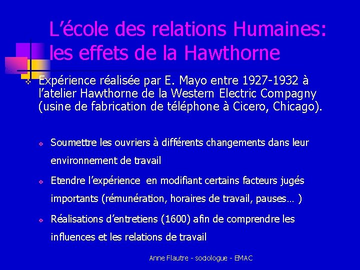 L’école des relations Humaines: les effets de la Hawthorne v Expérience réalisée par E. L’école des relations Humaines: les effets de la Hawthorne v Expérience réalisée par E.
