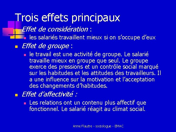 Trois effets principaux n Effet de considération : n n Effet de groupe : Trois effets principaux n Effet de considération : n n Effet de groupe :
