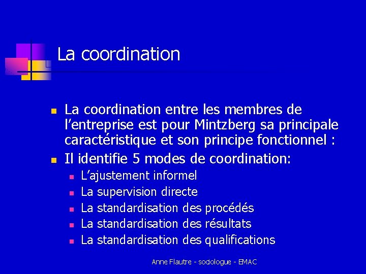 La coordination n n La coordination entre les membres de l’entreprise est pour La coordination n n La coordination entre les membres de l’entreprise est pour