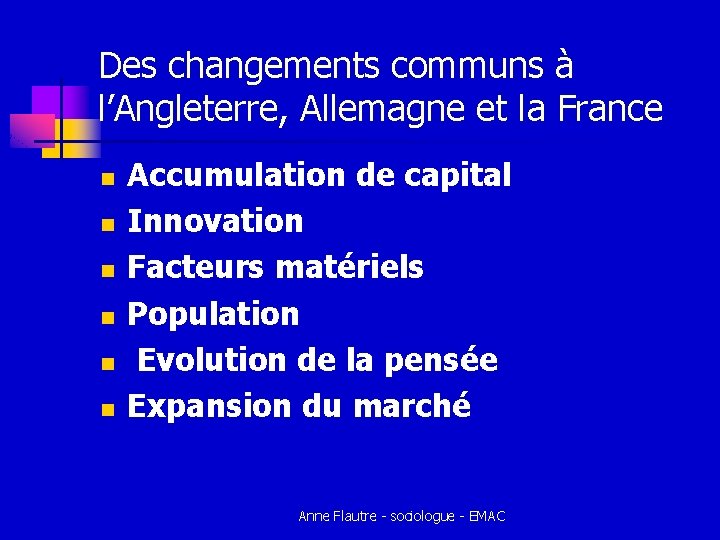 Des changements communs à l’Angleterre, Allemagne et la France n n n Accumulation de Des changements communs à l’Angleterre, Allemagne et la France n n n Accumulation de