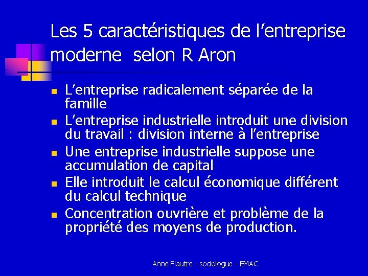 Les 5 caractéristiques de l’entreprise moderne selon R Aron n n L’entreprise radicalement séparée Les 5 caractéristiques de l’entreprise moderne selon R Aron n n L’entreprise radicalement séparée
