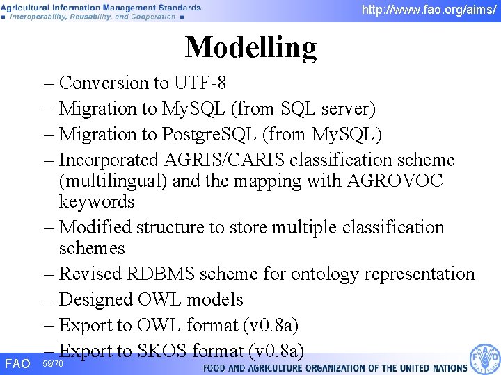 http: //www. fao. org/aims/ Modelling FAO – Conversion to UTF-8 – Migration to My. http: //www. fao. org/aims/ Modelling FAO – Conversion to UTF-8 – Migration to My.