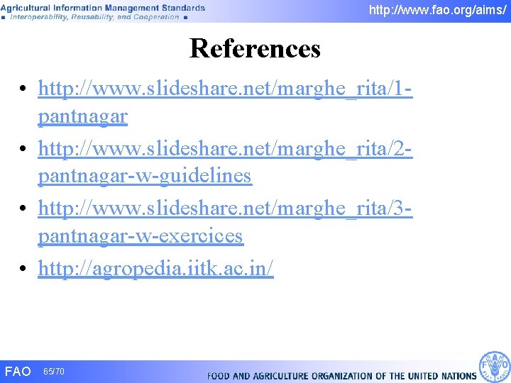 http: //www. fao. org/aims/ References • http: //www. slideshare. net/marghe_rita/1 pantnagar • http: //www. http: //www. fao. org/aims/ References • http: //www. slideshare. net/marghe_rita/1 pantnagar • http: //www.