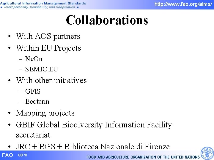 http: //www. fao. org/aims/ Collaborations • With AOS partners • Within EU Projects – http: //www. fao. org/aims/ Collaborations • With AOS partners • Within EU Projects –