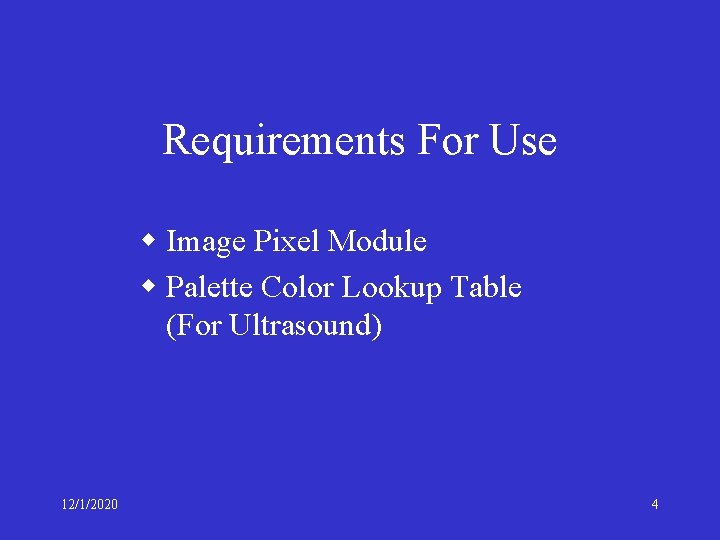 Requirements For Use w Image Pixel Module w Palette Color Lookup Table (For Ultrasound)