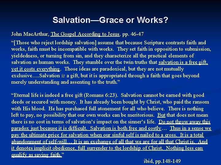 Salvation—Grace or Works? John Mac. Arthur, The Gospel According to Jesus, pp. 46 -47 Salvation—Grace or Works? John Mac. Arthur, The Gospel According to Jesus, pp. 46 -47