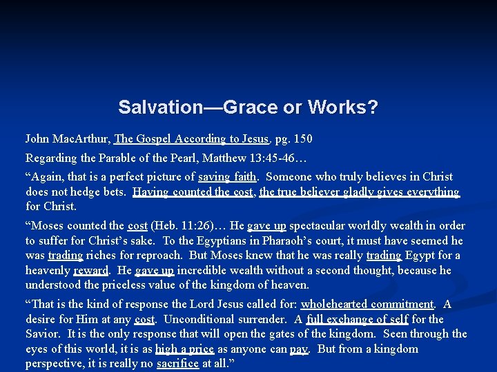Salvation—Grace or Works? John Mac. Arthur, The Gospel According to Jesus, pg. 150 Regarding Salvation—Grace or Works? John Mac. Arthur, The Gospel According to Jesus, pg. 150 Regarding