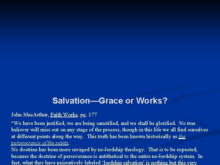 Salvation—Grace or Works? John Mac. Arthur, Faith Works, pg. 177 “We have been justified, Salvation—Grace or Works? John Mac. Arthur, Faith Works, pg. 177 “We have been justified,