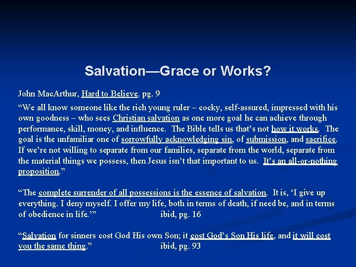 Salvation—Grace or Works? John Mac. Arthur, Hard to Believe, pg. 9 “We all know Salvation—Grace or Works? John Mac. Arthur, Hard to Believe, pg. 9 “We all know