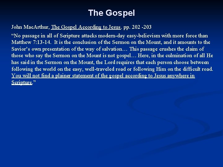 The Gospel John Mac. Arthur, The Gospel According to Jesus, pp. 202 -203 “No The Gospel John Mac. Arthur, The Gospel According to Jesus, pp. 202 -203 “No