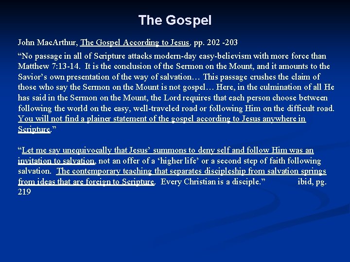 The Gospel John Mac. Arthur, The Gospel According to Jesus, pp. 202 -203 “No The Gospel John Mac. Arthur, The Gospel According to Jesus, pp. 202 -203 “No