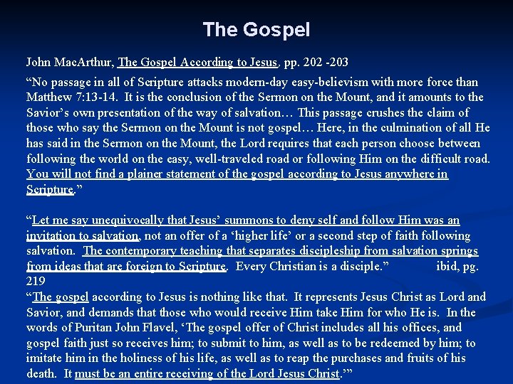 The Gospel John Mac. Arthur, The Gospel According to Jesus, pp. 202 -203 “No The Gospel John Mac. Arthur, The Gospel According to Jesus, pp. 202 -203 “No