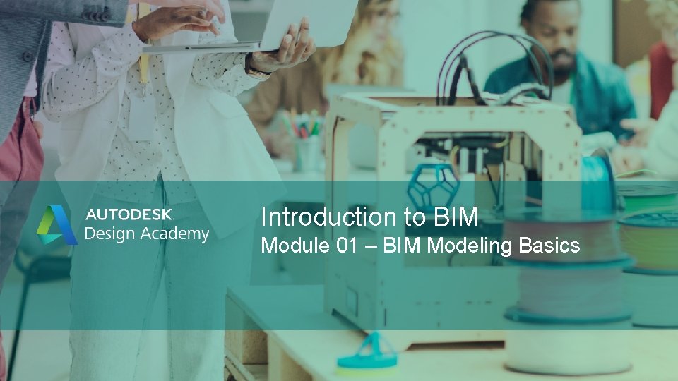 Introduction to BIM Module 01 – BIM Modeling Basics 