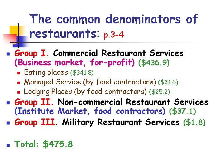 The common denominators of restaurants: p. 3 -4 n Group I. Commercial Restaurant Services