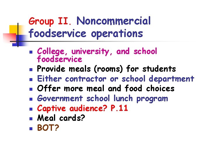 Group II. Noncommercial foodservice operations n n n n College, university, and school foodservice