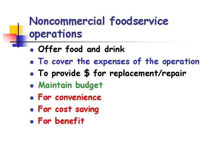 Noncommercial foodservice operations n n n n Offer food and drink To cover the