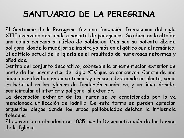 SANTUARIO DE LA PEREGRINA El Santuario de la Peregrina fue una fundación franciscana del