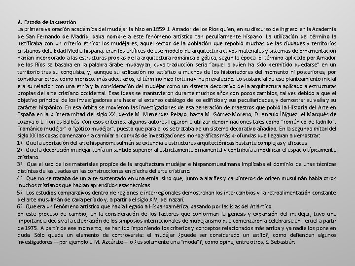 2. Estado de la cuestión La primera valoración académica del mudéjar la hizo en
