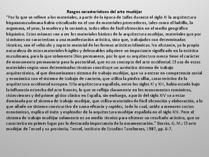 Rasgos característicos del arte mudéjar “Por lo que se refiere a los materiales, a