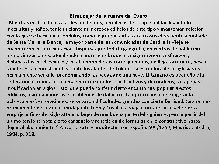 El mudéjar de la cuenca del Duero “Mientras en Toledo los alarifes mudéjares, herederos