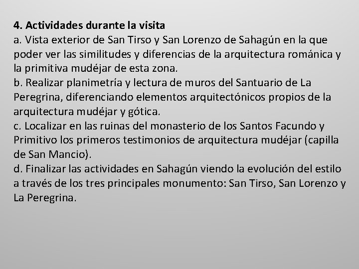 4. Actividades durante la visita a. Vista exterior de San Tirso y San Lorenzo