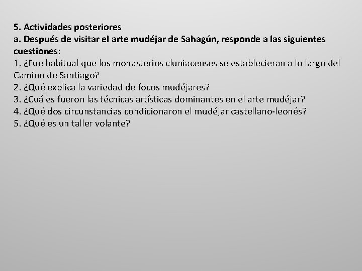 5. Actividades posteriores a. Después de visitar el arte mudéjar de Sahagún, responde a