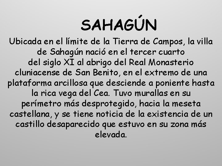 SAHAGÚN Ubicada en el límite de la Tierra de Campos, la villa de Sahagún
