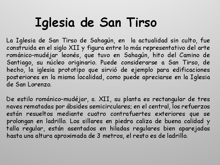 Iglesia de San Tirso La Iglesia de San Tirso de Sahagún, en la actualidad