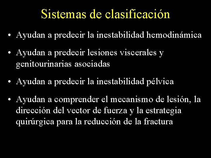 Sistemas de clasificación • Ayudan a predecir la inestabilidad hemodinámica • Ayudan a predecir