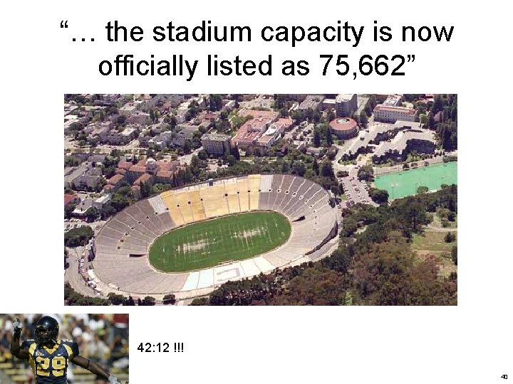 “… the stadium capacity is now officially listed as 75, 662” 42: 12 !!!