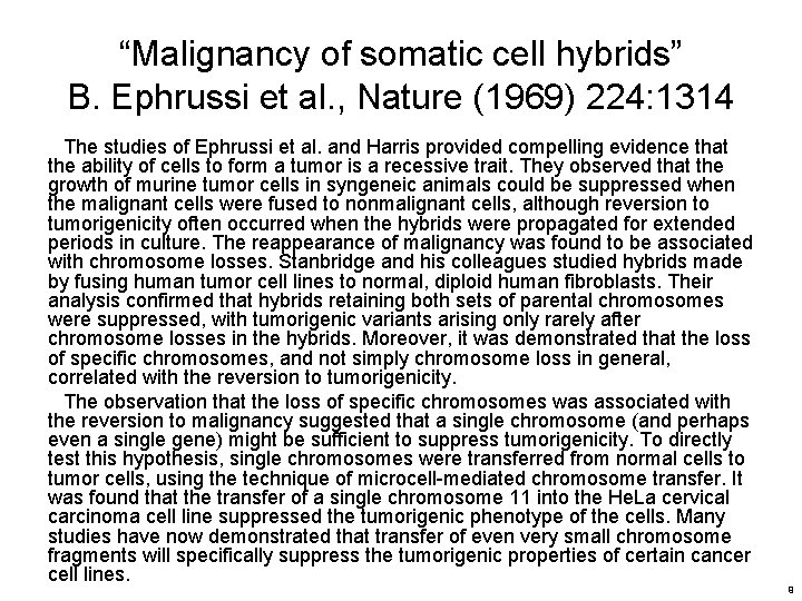 “Malignancy of somatic cell hybrids” B. Ephrussi et al. , Nature (1969) 224: 1314