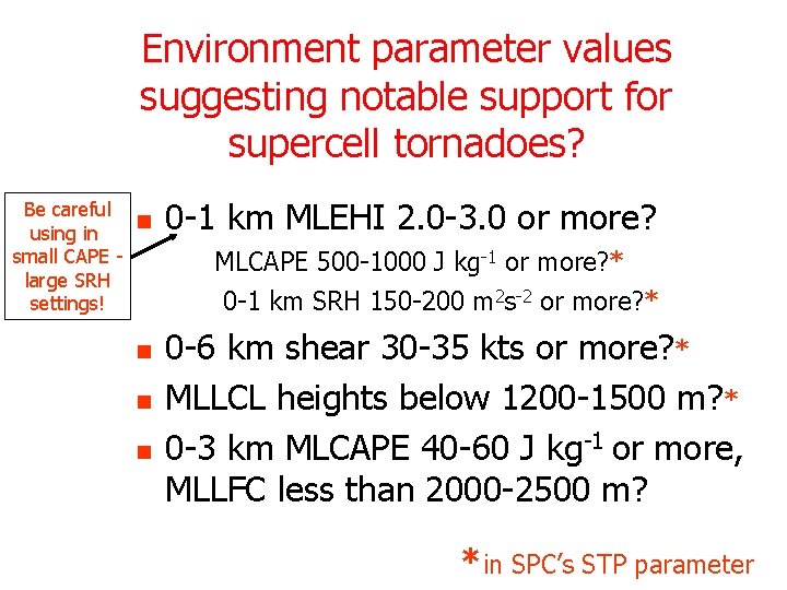 Environment parameter values suggesting notable support for supercell tornadoes? Be careful n using in