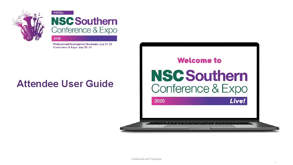 Attendee User Guide Confidential and Proprietary 1 