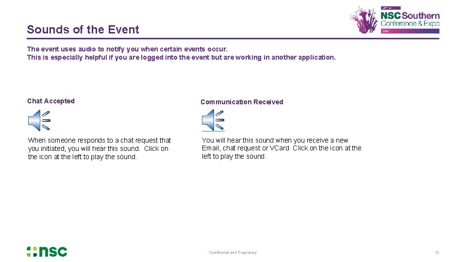 Sounds of the Event The event uses audio to notify you when certain events