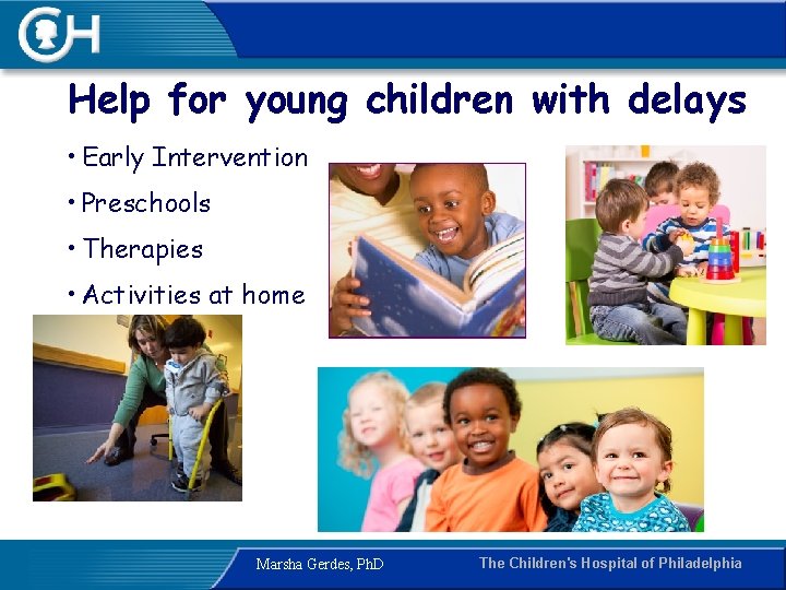 Help for young children with delays • Early Intervention • Preschools • Therapies •