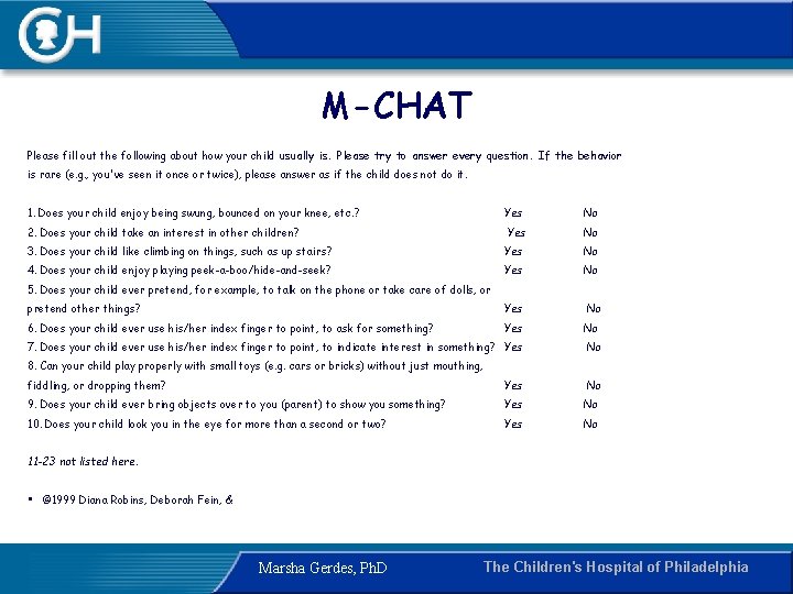 M-CHAT Please fill out the following about how your child usually is. Please try