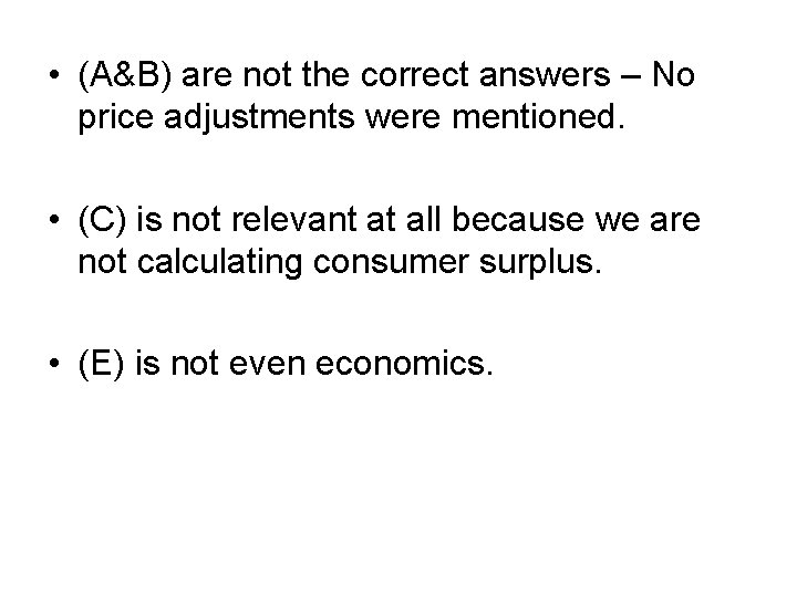  • (A&B) are not the correct answers – No price adjustments were mentioned.
