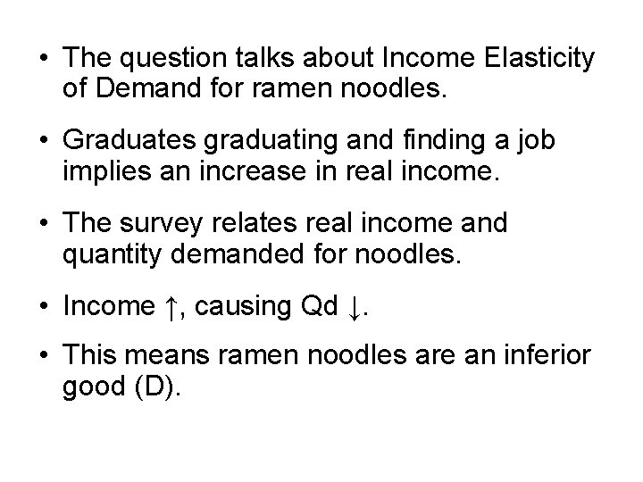  • The question talks about Income Elasticity of Demand for ramen noodles. •