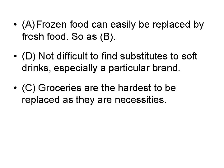  • (A)Frozen food can easily be replaced by fresh food. So as (B).